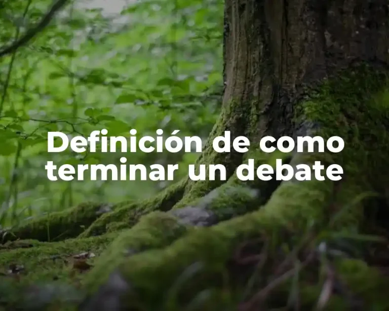 Definición de como terminar un debate