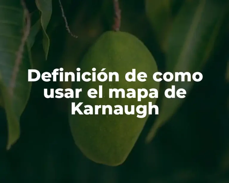 Definición de como usar el mapa de Karnaugh