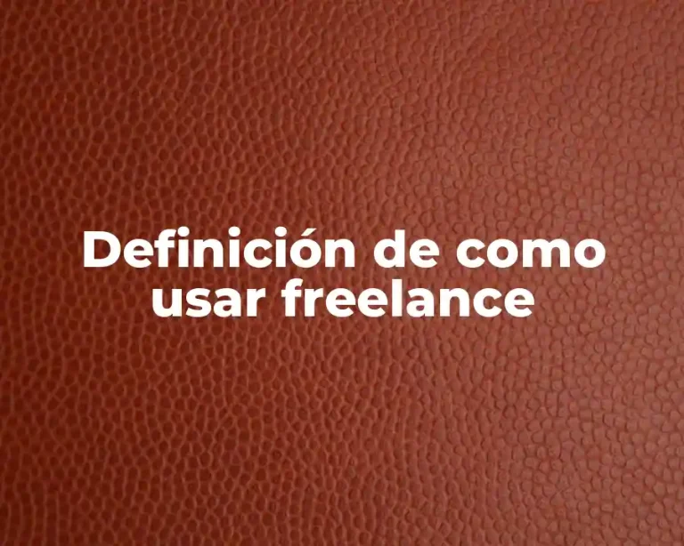 Definición de como usar freelance