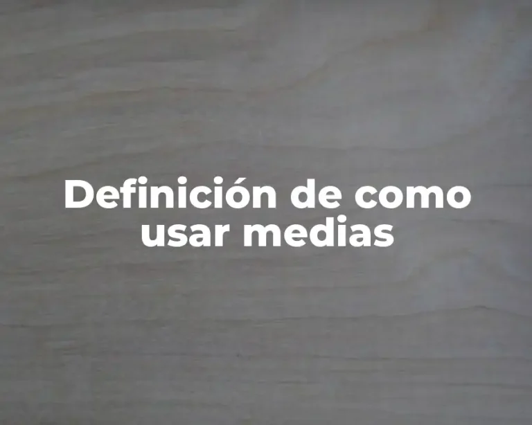 Definición de como usar medias