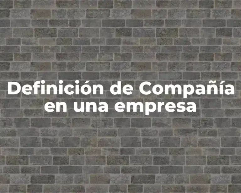 Definición de Compañía en una empresa