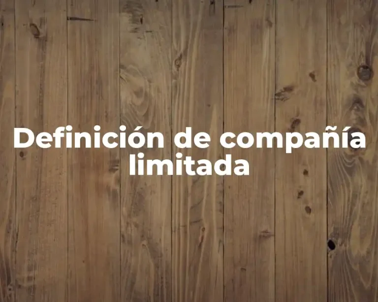 Definición de compañía limitada