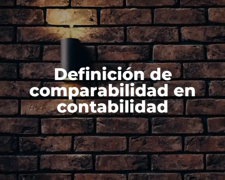 Definición de comparabilidad en contabilidad