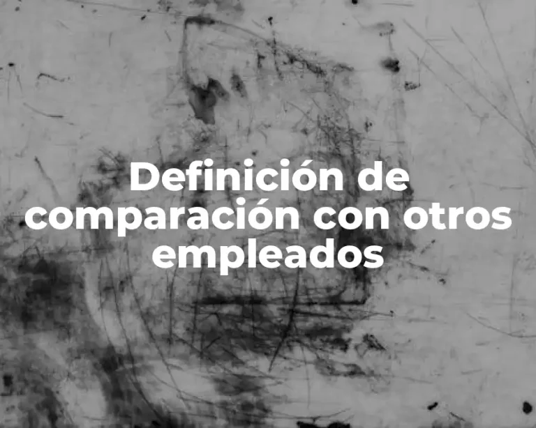 Definición de comparación con otros empleados