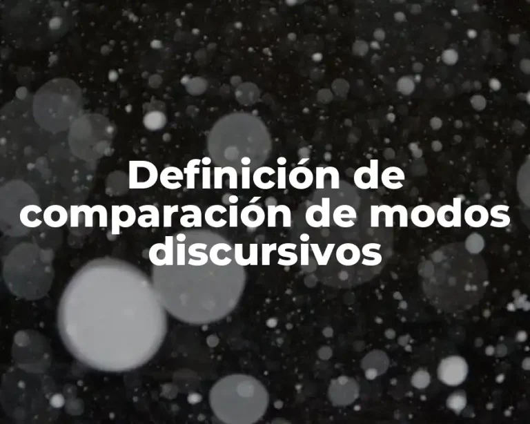 Definición de comparación de modos discursivos