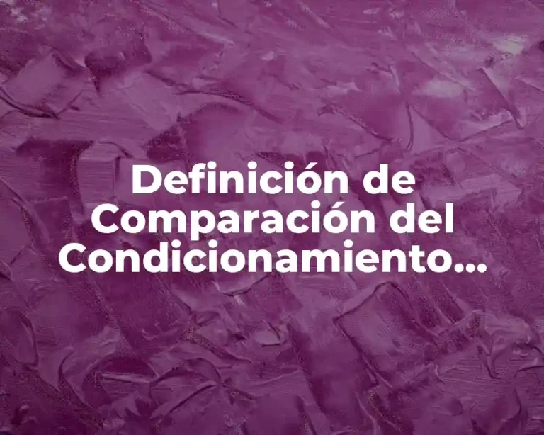 Definición de Comparación del Condicionamiento Clásico con el Operante