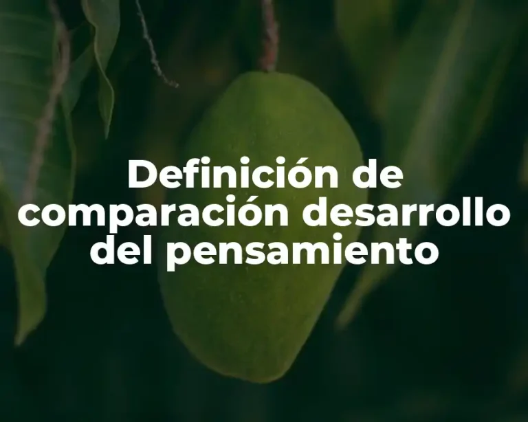 Definición de comparación desarrollo del pensamiento