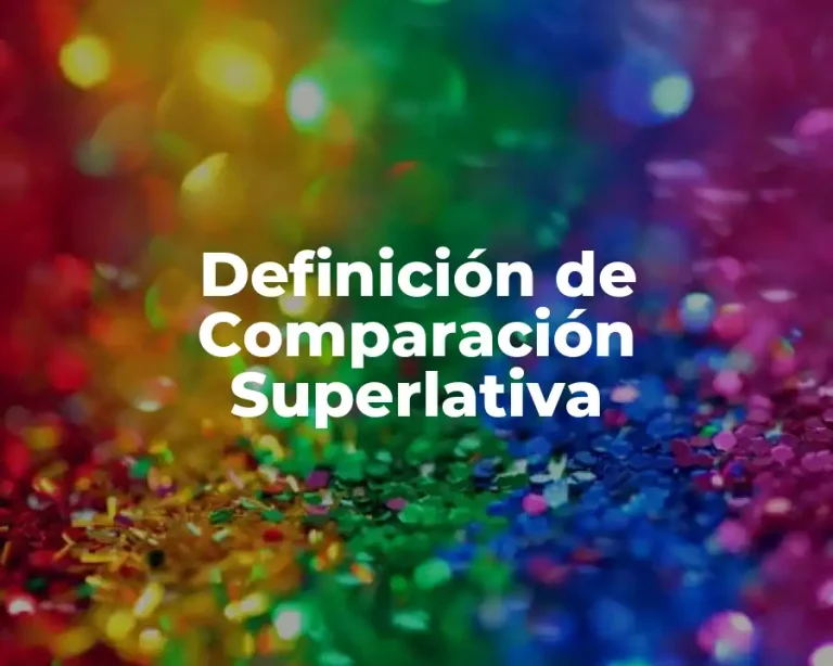 Definición de Comparación Superlativa
