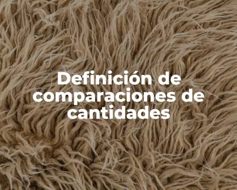 Definición de comparaciones de cantidades