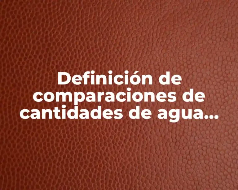 Definición de comparaciones de cantidades de agua contaminada por pilas
