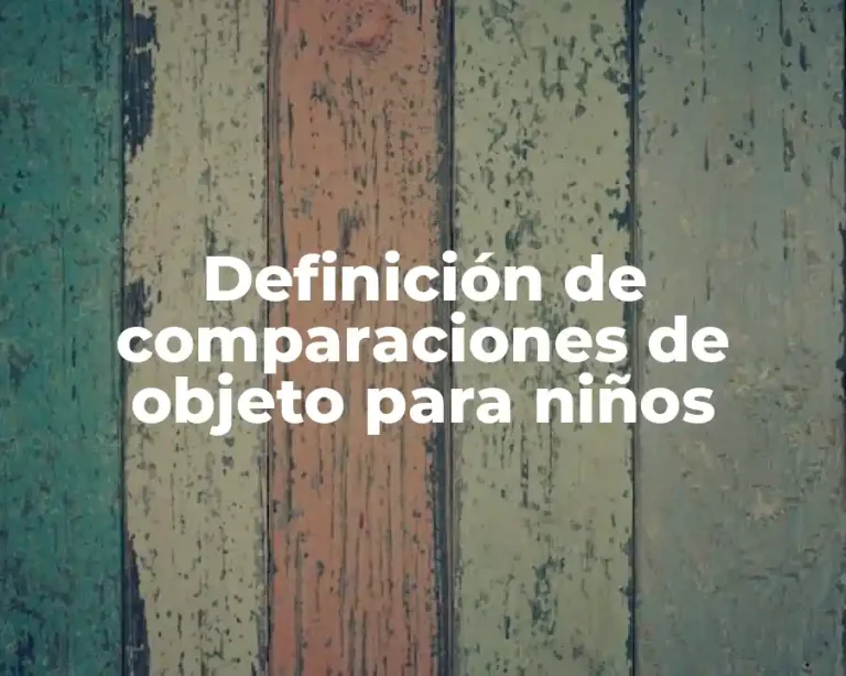 Definición de comparaciones de objeto para niños