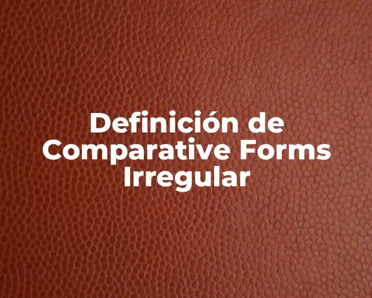 Definición de Comparative Forms Irregular