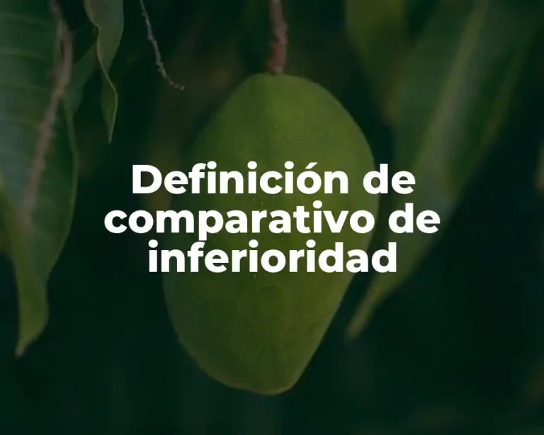 Definición de comparativo de inferioridad