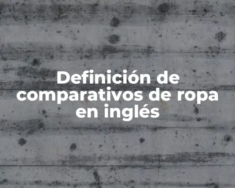Definición de comparativos de ropa en inglés