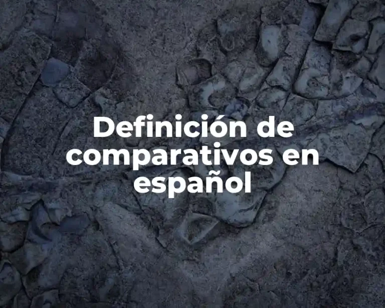 Definición de comparativos en español