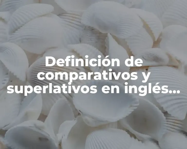 Definición de comparativos y superlativos en inglés de una sílaba