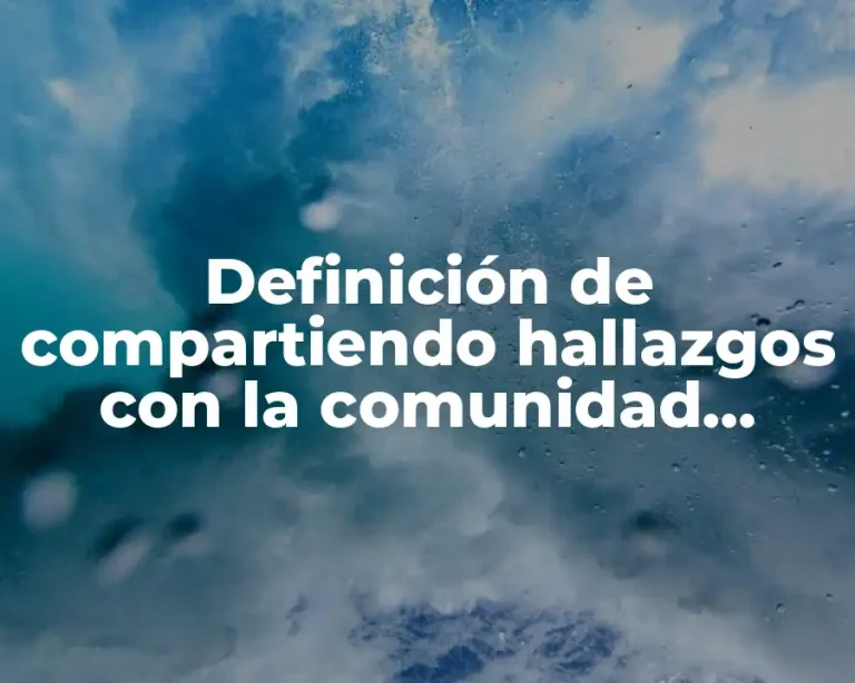 Definición de compartiendo hallazgos con la comunidad escolar