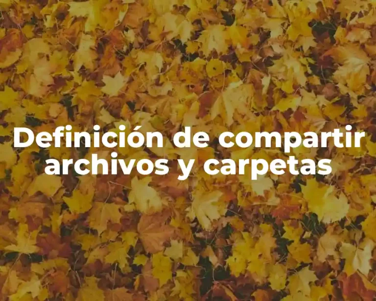 Definición de compartir archivos y carpetas