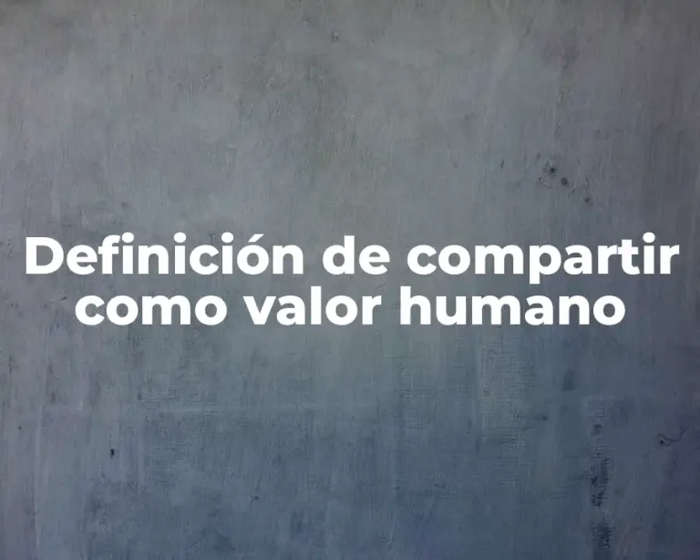 Definición de compartir como valor humano