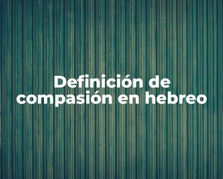 Definición de compasión en hebreo