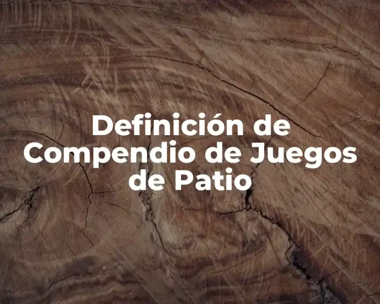 Definición de Compendio de Juegos de Patio