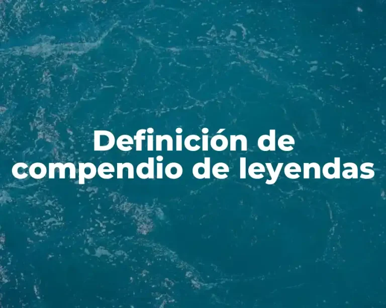 Definición de compendio de leyendas