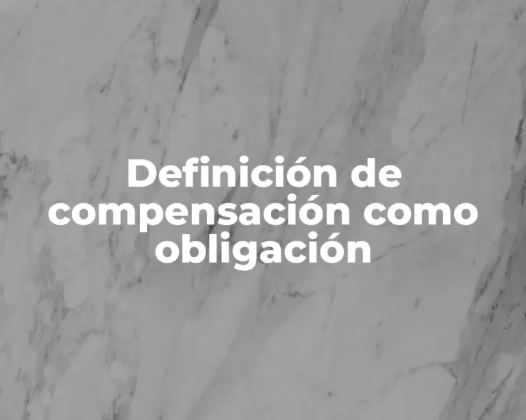 Definición de compensación como obligación