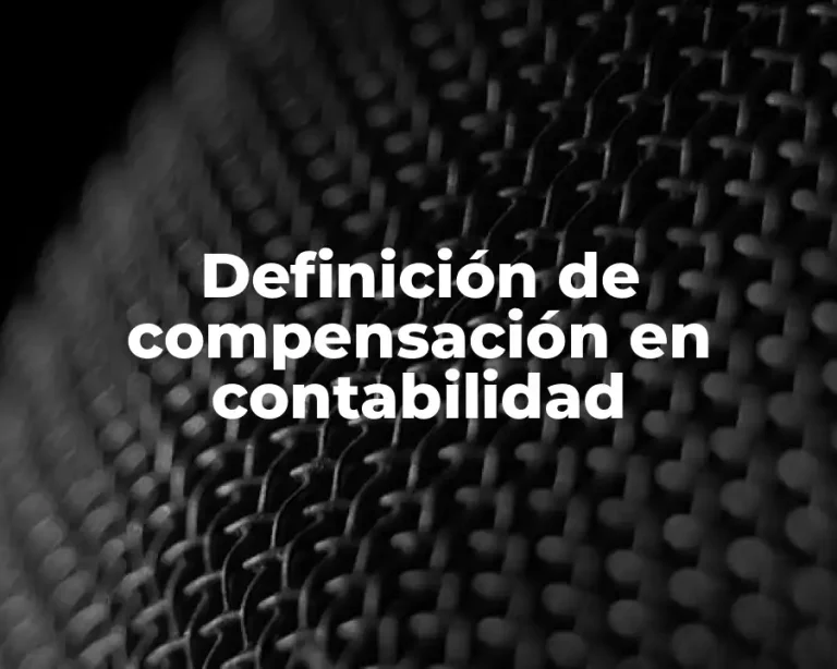 Definición de compensación en contabilidad