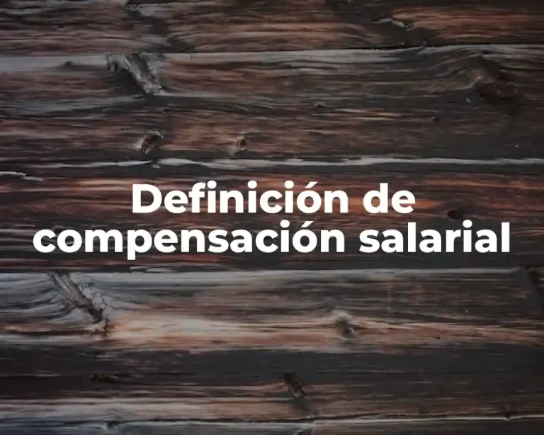 Definición de compensación salarial