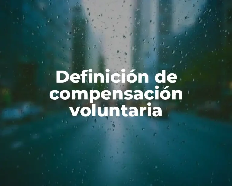 Definición de compensación voluntaria