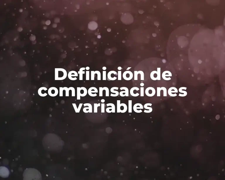 Definición de compensaciones variables