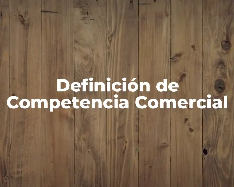 Definición de Competencia Comercial
