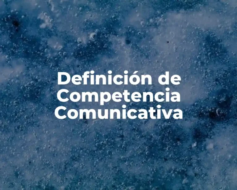 Definición de Competencia Comunicativa