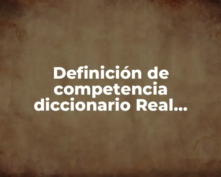 Definición de competencia diccionario Real Academia Española