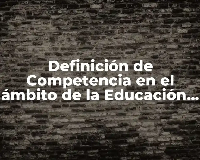 Definición de Competencia en el ámbito de la Educación Básica