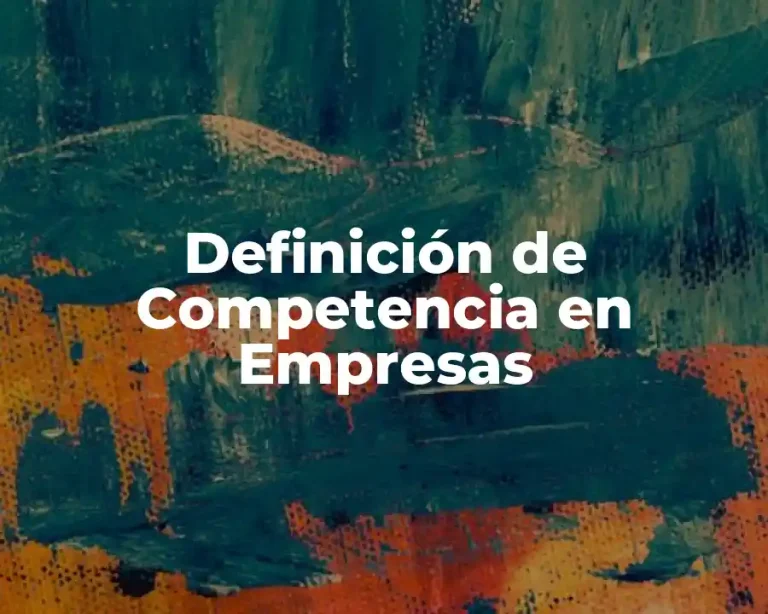 Definición de Competencia en Empresas
