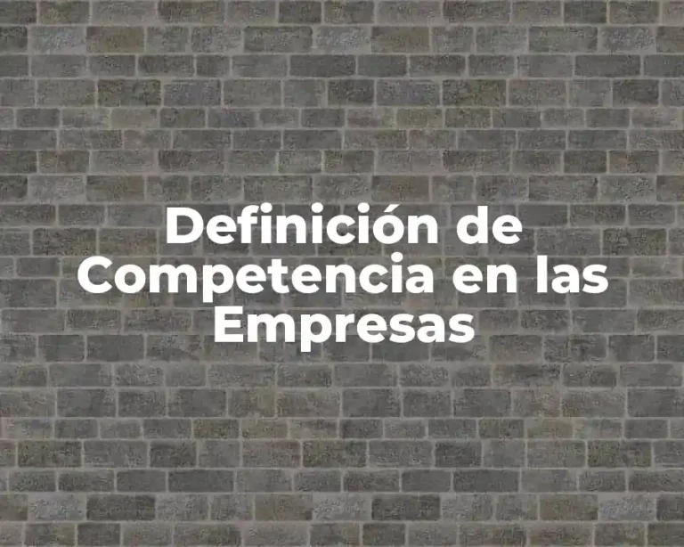 Definición de Competencia en las Empresas