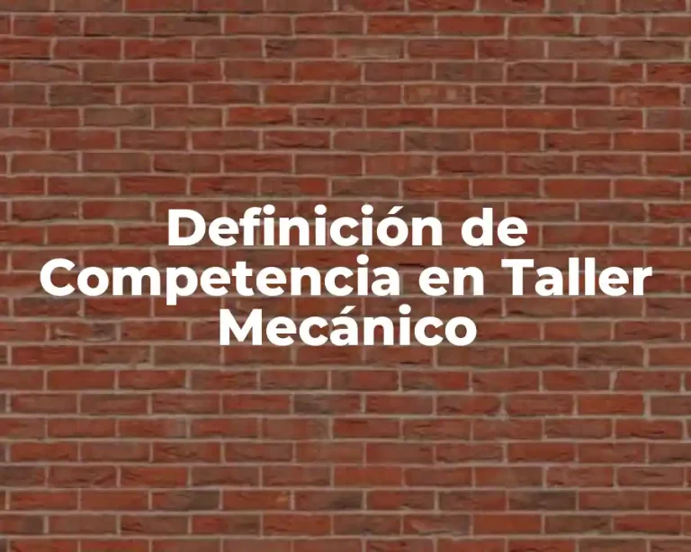 Definición de Competencia en Taller Mecánico