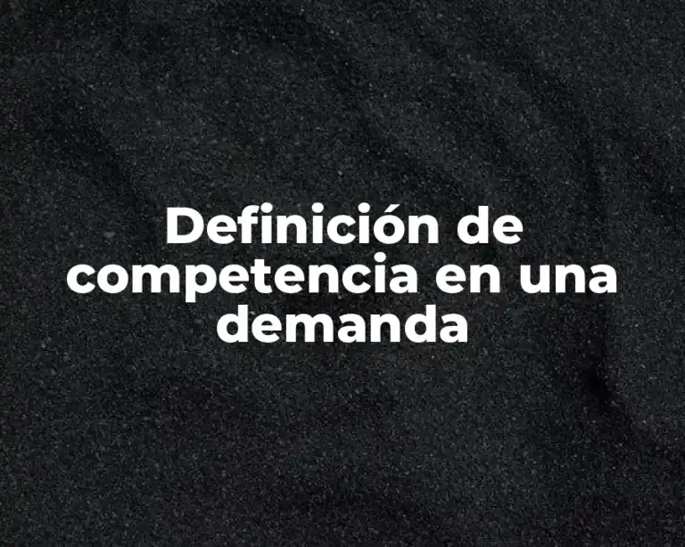 Definición de competencia en una demanda