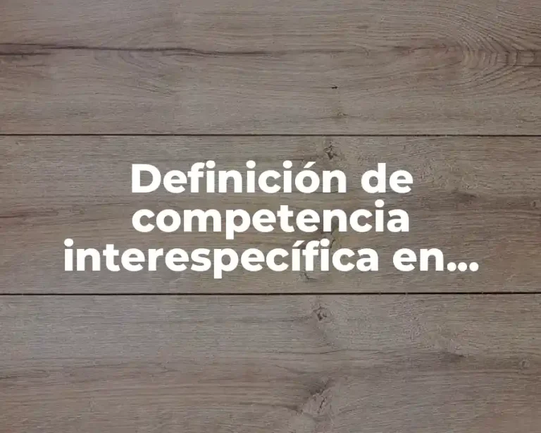 Definición de competencia interespecífica en biología