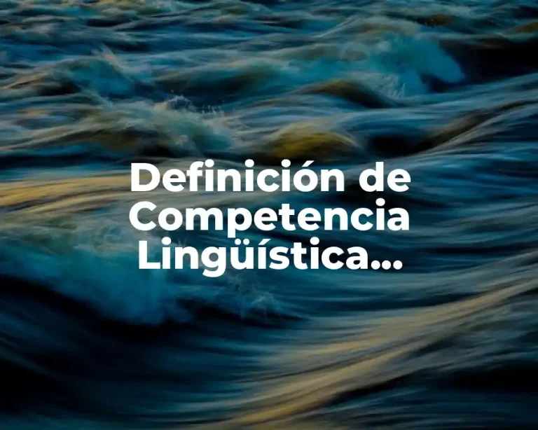 Definición de Competencia Lingüística Interpersonal