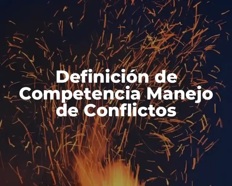 Definición de Competencia Manejo de Conflictos