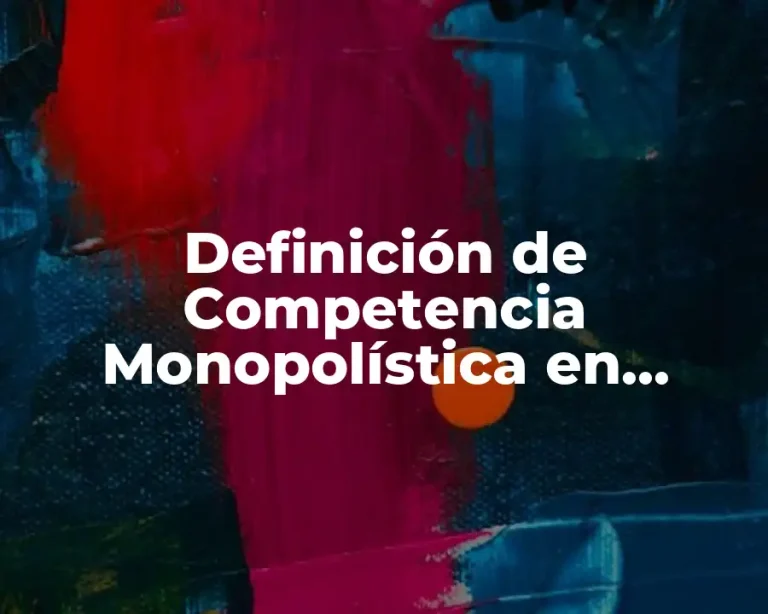 Definición de Competencia Monopolística en Honduras
