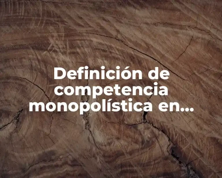 Definición de competencia monopolística en productos
