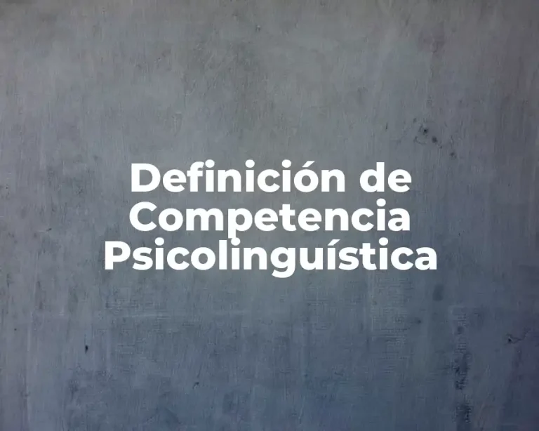 Definición de Competencia Psicolinguística
