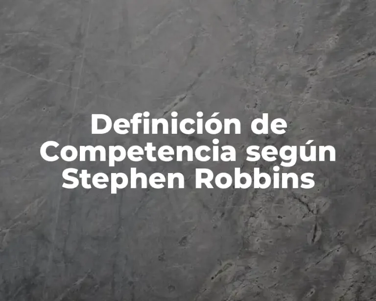 Definición de Competencia según Stephen Robbins
