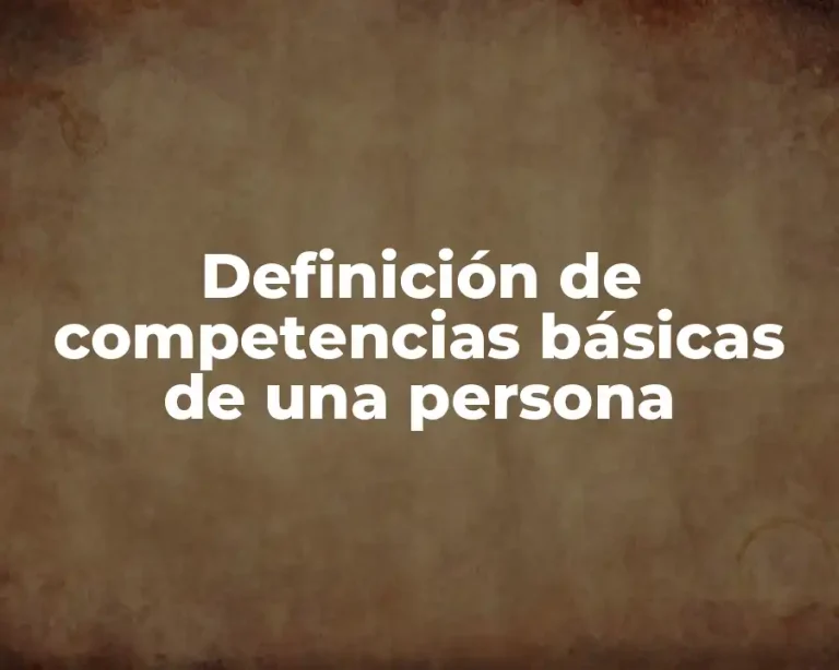 Definición de competencias básicas de una persona