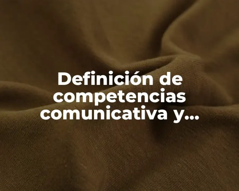 Definición de competencias comunicativa y linguistica