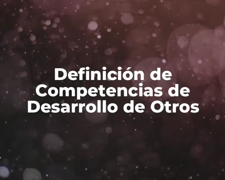 Definición de Competencias de Desarrollo de Otros