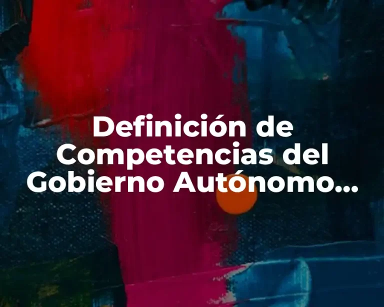 Definición de Competencias del Gobierno Autónomo Municipal
